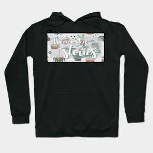 We are made of stories Hoodie